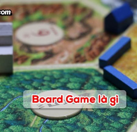 Board Game là gì? Điểm qua những loại Board game thông dụng