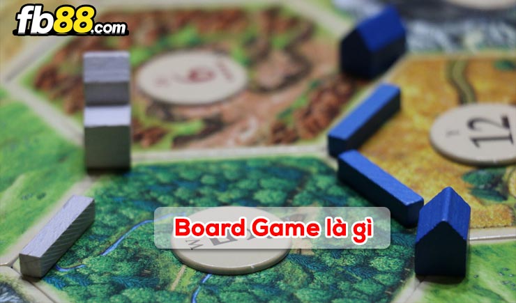 Board Game là gì? Điểm qua những loại Board game thông dụng