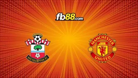 Soi kèo Southampton vs Man United, 18h30 – 27/08/2022