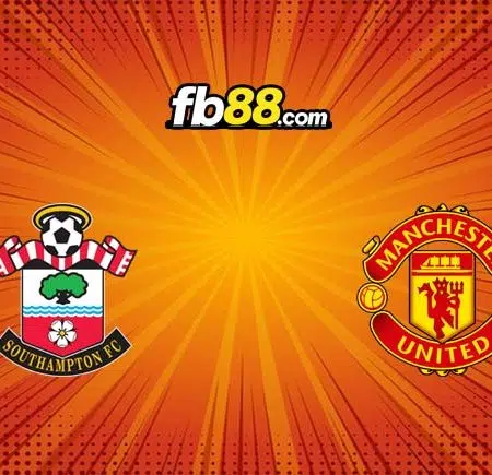 Soi kèo Southampton vs Man United, 18h30 – 27/08/2022