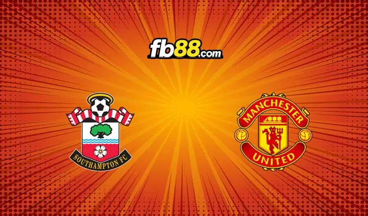 Soi kèo Southampton vs Man United, 18h30 – 27/08/2022