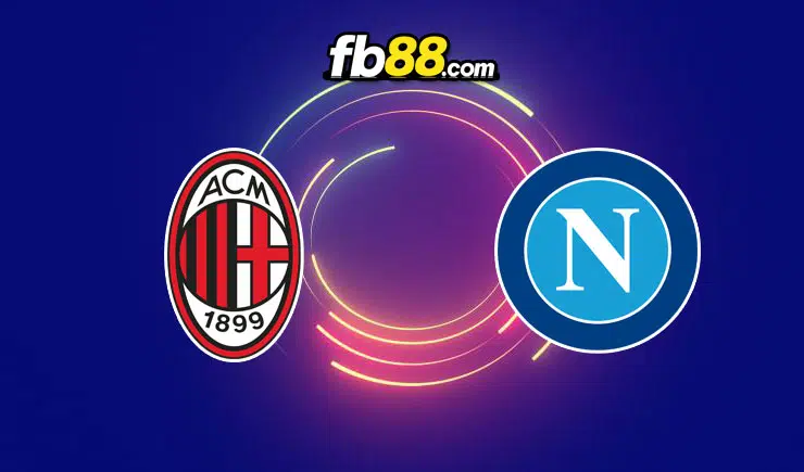Soi kèo nhà cái trận AC Milan vs Napoli, 01h45 – 19/09/2022