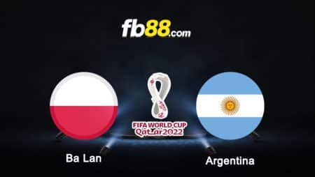 Soi kèo tỷ lệ cược Ba Lan vs Argentina, 02h00 – 01/12/2022