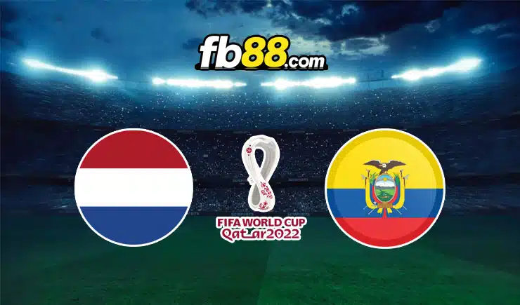Soi kèo tỷ số trận Hà Lan vs Ecuador, 23h00 – 25/11/2022