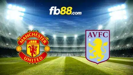 Soi kèo Man United vs Aston Villa, 03h00 – 11/11/2022