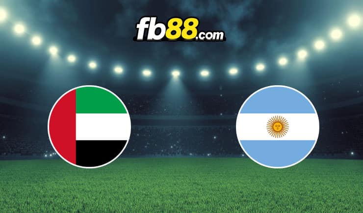 Soi kèo tỷ số trận UAE vs Argentina, 22h30 – 16/11/2022
