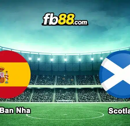 Soi kèo Tây Ban Nha vs Scotland, 01h45 – 13/10/2023