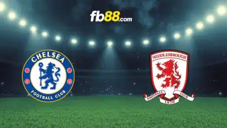 Soi kèo Chelsea vs Middlesbrough, 03h00 – 24/01/2024