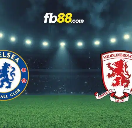 Soi kèo Chelsea vs Middlesbrough, 03h00 – 24/01/2024